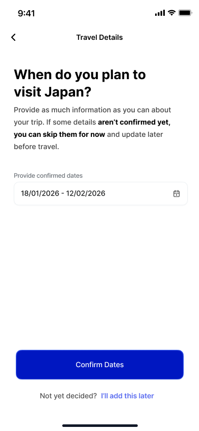 Travel date entry with an option to update details later.